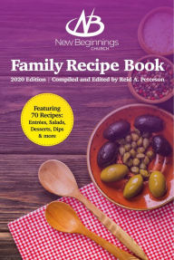 Title: New Beginnings Church Family Recipe Book, Author: Reid A. Peterson