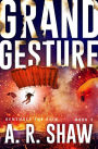 Grand Gesture (Remember the Ruin, #3)