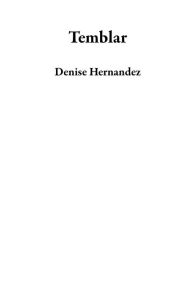 Title: Temblar, Author: Denise Hernandez