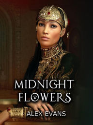 Title: Midnight Flowers, Author: Alex Evans