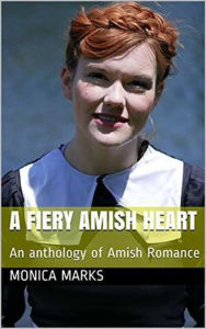 Title: A Fiery Amish Heart, Author: Monica Marks