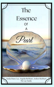 Title: The Essence of a Pearl, Author: Angelia Richhart