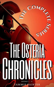 Title: The Osteria Chronicles, The Complete Series, Author: Tammie Painter