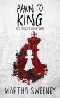 Pawn To King (Red Knight, #2)