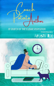 Title: Couch Potato Author: In Search of the Elusive Inspiration, Author: Arushi Raj