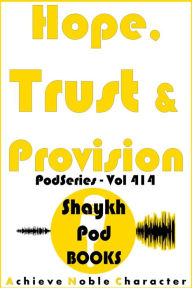 Title: Hope, Trust & Provision, Author: ShaykhPod Books