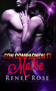 Title: Son Compagnon et Maître (Maîtres Zandiens, #6), Author: Renee Rose