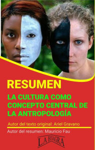 Title: Resumen de La Cultura Como Concepto Central de la Antropología (RESÚMENES UNIVERSITARIOS), Author: MAURICIO ENRIQUE FAU