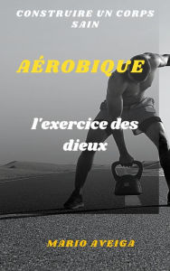 Title: Aérobique & construire un corps sain, Author: Mario Aveiga