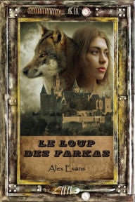 Title: Le Loup des Farkas, Author: Alex Evans