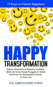 Title: Happy Transformation #2 (How to be Happy), Author: B. R. Amritaanshu Saroj