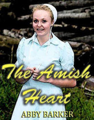 Title: The Amish Heart, Author: Abby Barker