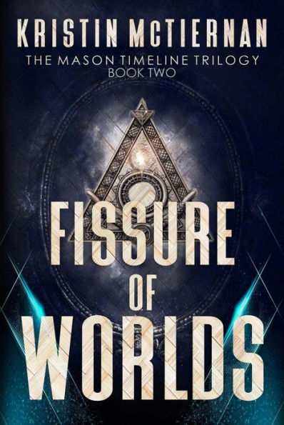 Fissure of Worlds (Mason Timeline, #2)