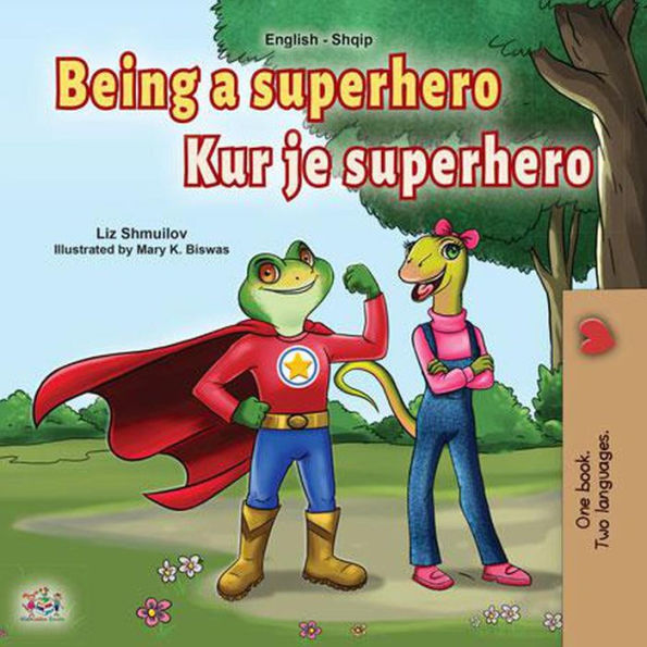 Being a Superhero Kur je superhero (English Albanian Bilingual Collection)