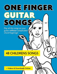 Title: One Finger Guitar Songs - 48 Childrens Songs + Videos & Downloads Online, Author: Reynhard Boegl