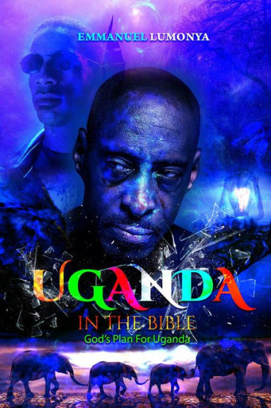 Uganda in The Bible (God's Plan For Uganda)