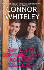 Title: Gay Sweet Contemporary Romance Collection (The English Gay Sweet Contemporary Romance Stories, #6), Author: Connor Whiteley