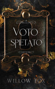 Title: Voto Spietato (matrimoni di mafia, #5), Author: Willow Fox