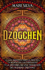 Dzogchen: La guía definitiva para la práctica, la meditación, las enseñanzas y la historia de una tradición del budismo tibetano