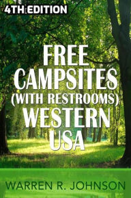 Title: Free Campsites (with Restrooms) Western USA - 4th Edition, Author: Warren R. Johnson