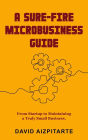 A Sure Fire Microbusiness Guide