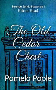 Title: The Old Cedar Chest (Strange Sands, #1), Author: Pamela Poole