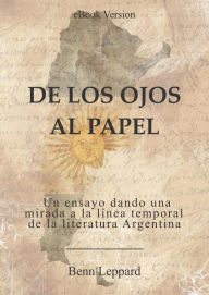 Title: De los ojos al papel (Literatura Argentina al desnudo, #1), Author: BenLeppard