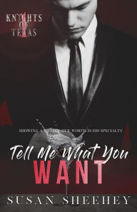 Title: Tell Me What You Want (Knights of Texas), Author: Susan Sheehey