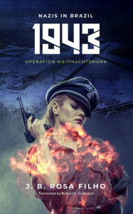 Title: 1943 -- Operation Weihnachtsmann, Author: JB Rosa Filho