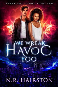 Title: We Wreak Havoc Too (Atina and Ridge, #2), Author: N. R. Hairston