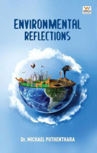 Title: Environmental Reflections (Non-Fiction/Study, #1), Author: Dr. Michael Puthenthara