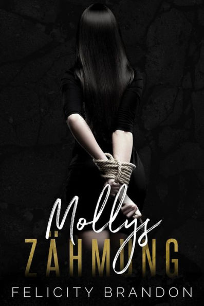 Mollys Zähmung (Die dunklen Bedürfnisse, #2)