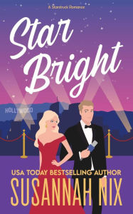 Ebooks free downloads for mobile Star Bright (Starstruck, #1) 9781950087143 by Susannah Nix 