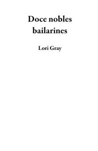 Title: Doce nobles bailarines, Author: Lori Gray