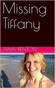 Title: Missing Tiffany, Author: Ana Benton
