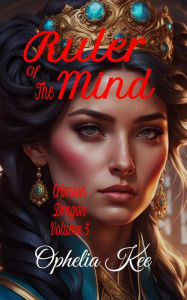 Title: Ruler of the Mind (Crimson Dragon, #5), Author: Ophelia Kee