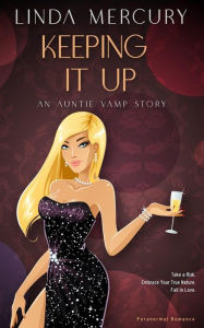 Title: Keeping It Up (Auntie Vamp, #2), Author: Linda Mercury