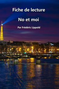Title: Fiche de lecture - No et moi, Author: Frédéric Lippold