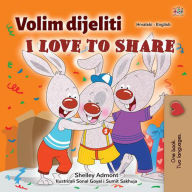 Title: Volim dijeliti I Love to Share (Croatian English Bilingual Collection), Author: Shelley Admont