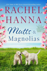 Free download books on pdf format Mutts & Magnolias (South Carolina Sunsets, #9) 9781953334619