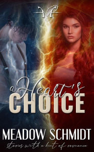 Title: A Heart's Choice, Author: Meadow Schmidt