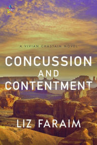 Title: Concussion and Contentment (Vivian Chastain, #3), Author: Liz Faraim
