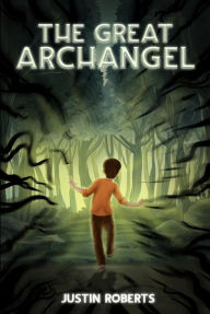 Title: The Great Archangel, Author: Justin Roberts