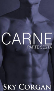 Title: Carne: Parte Sesta, Author: Sky Corgan