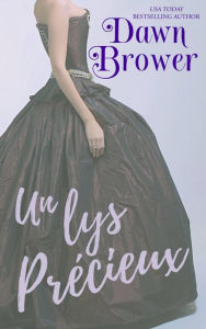 Title: Un lys Précieux, Author: Dawn Brower