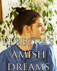 Title: Rebecca's Amish Dreams, Author: Maya Winston