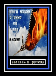Title: Don't Judge a Book By its Cover, Author: Charles Michael Powers