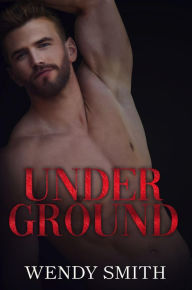 Title: Under Ground (Hollywood Kiwis, #3), Author: Wendy Smith