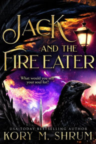 Title: Jack and the Fire Eater, Author: Kory M. Shrum