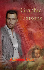 Title: Graphic Liaisons, Author: Adrianna Dane